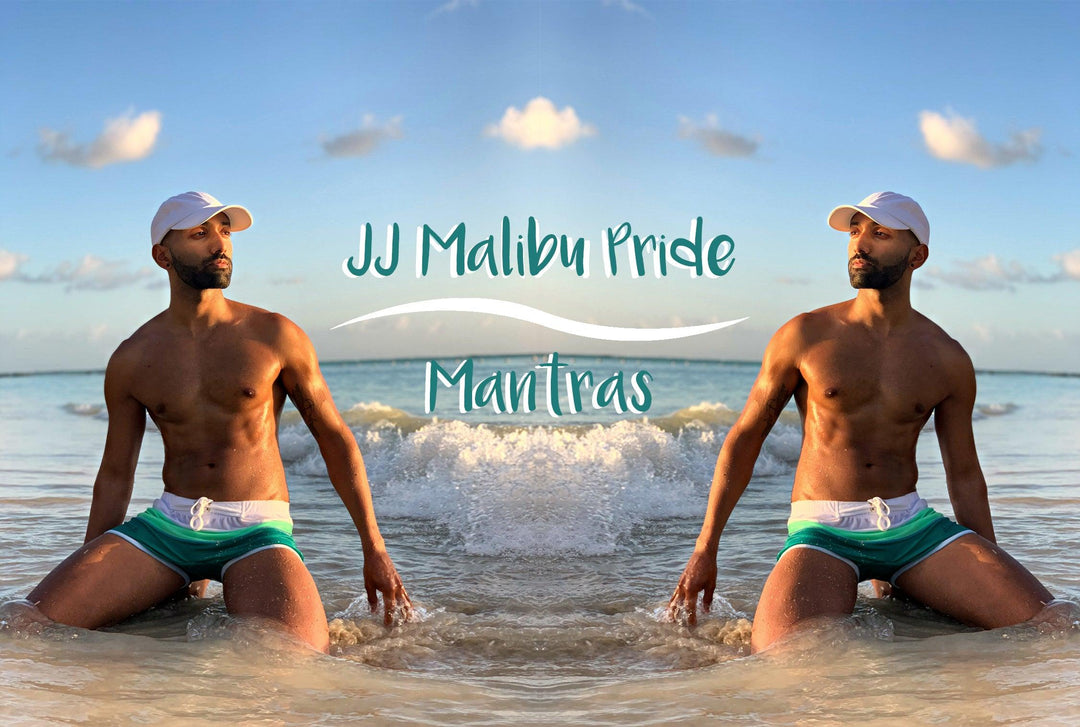 JJ MALIBU PRIDE MANTRAS